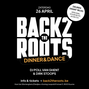 Back 2 The Roots | Dinner & Dance • 26 april
